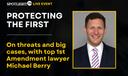 A live conversation with Michael Berry, one of the nation’s leading First Amendment attorneys.